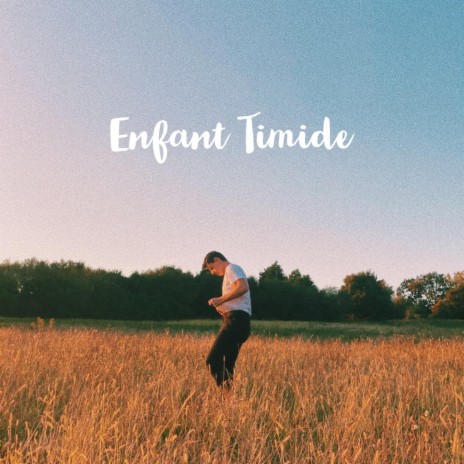 Enfant Timide | Boomplay Music