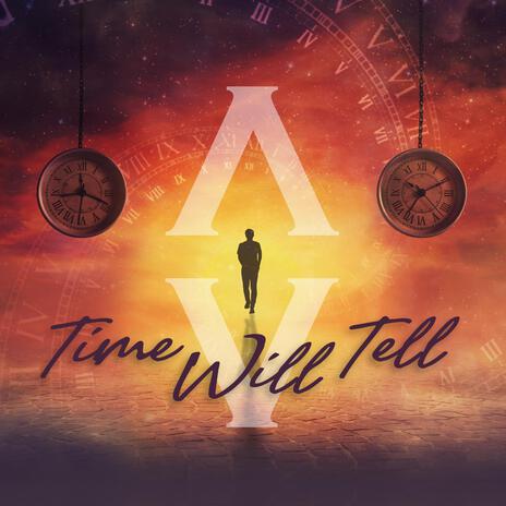 Time Will Tell | Boomplay Music