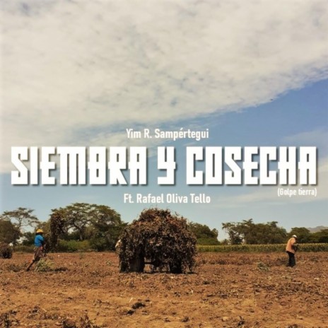 Siembra y cosecha ft. Rafael Oliva Tello | Boomplay Music