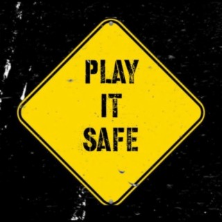 Play it Safe