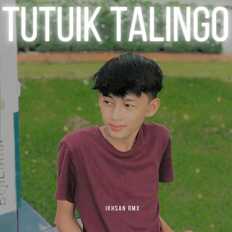 Tutuik Talingo | Boomplay Music