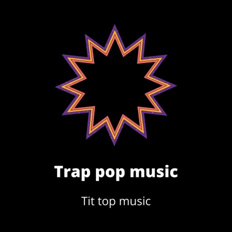 Trap Pop Music | Boomplay Music