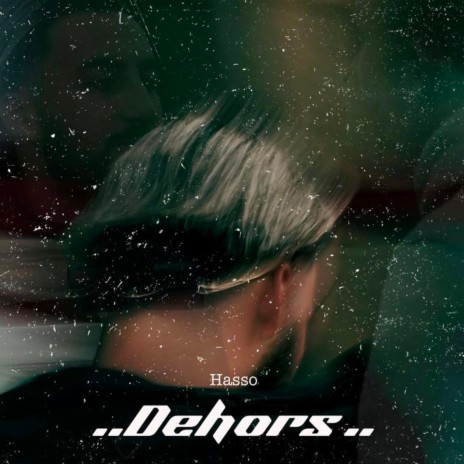 Dehors | Boomplay Music