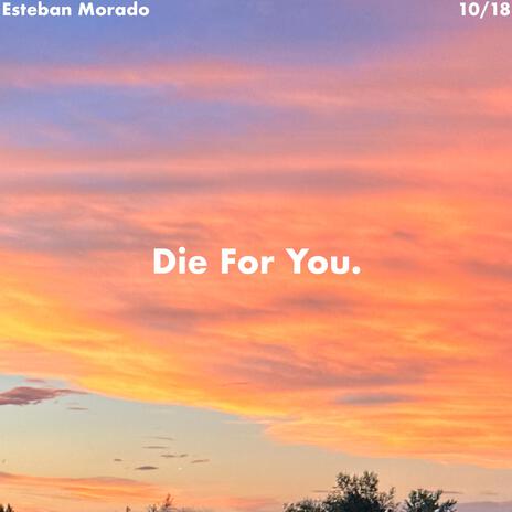 Die For You | Boomplay Music