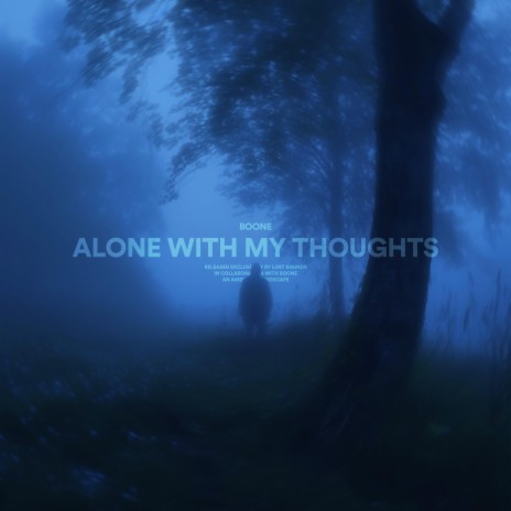 alone with my thoughts | Boomplay Music