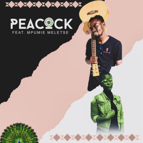 Peacock ft. Mpumie Meletse | Boomplay Music