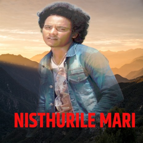 NISTHURILE MARI ft. MADAN BARAILI | Boomplay Music