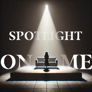 Spotlight On Me