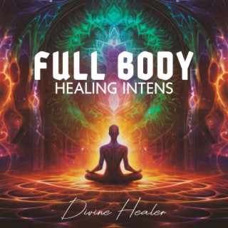 Full Body Healing Intens: Divine Healer, Nerve Regeneration Therapy Music, Miracle Meditation