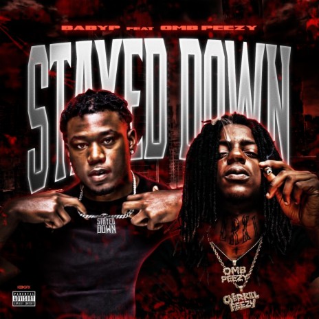 Stayed Down ft. OMB Peezy | Boomplay Music