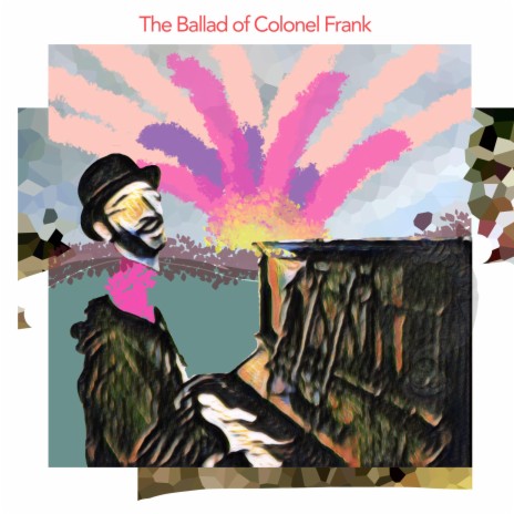The Ballad of Colonel Frank | Boomplay Music