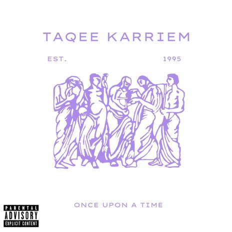 Once Upon A Time ft. Taqee Karriem | Boomplay Music