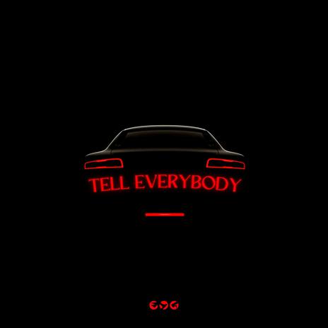 Tell Everybody | Boomplay Music