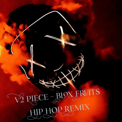 V2 Piece (Blox Fruits Hip Hop Remix) | Boomplay Music