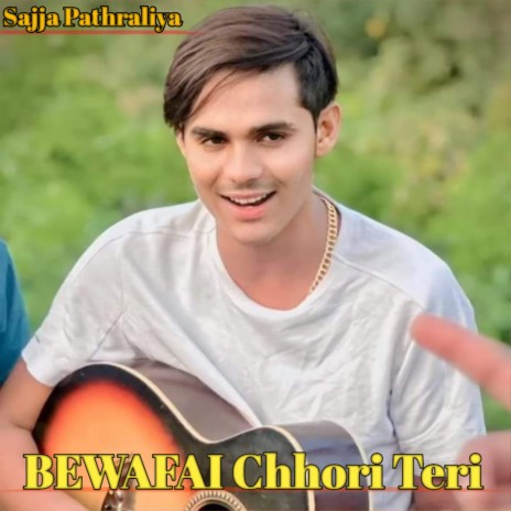 BEWAFAI Chhori Teri | Boomplay Music