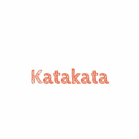 Katakata (Sped up)
