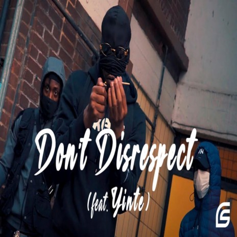 Don't Disrespect ft. Yinte | Boomplay Music