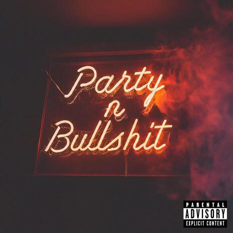 Party n Bullshit ft. $¢@m | Boomplay Music