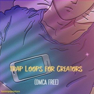 Trap Loops For Creators (DMCA FREE)