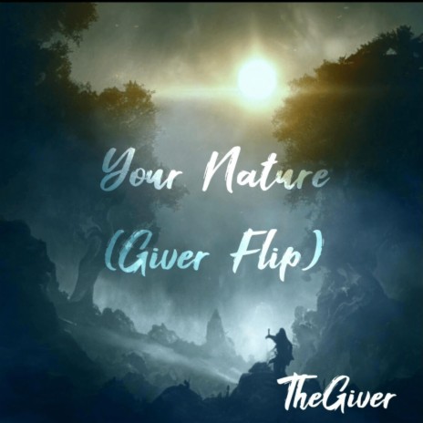 Your Nature (Giver Flip) | Boomplay Music