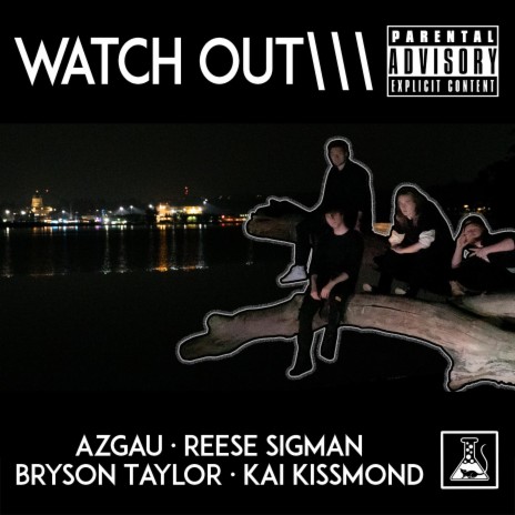 WATCH OUT ft. Azgau & Reese Sigman | Boomplay Music