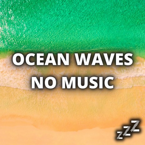 Beach Waves Crashing (Loop, With No Fade) ft. Ocean Waves For Sleep, Nature Sounds For Sleep and Relaxation & White Noise For Babies