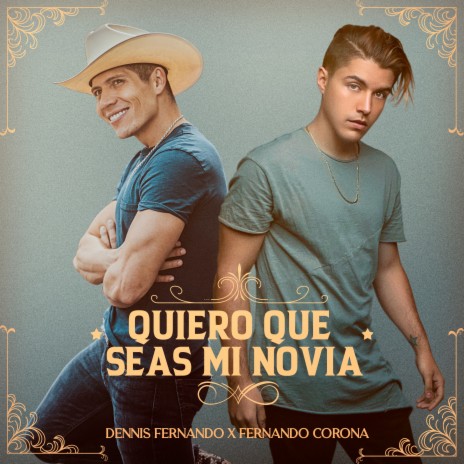 Quiero Que Seas Mi Novia ft. FERNANDO CORONA | Boomplay Music