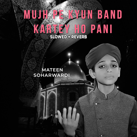 Mujh Pe Kyun Band Kartey Ho Pani (Lofi-Mix) | Boomplay Music