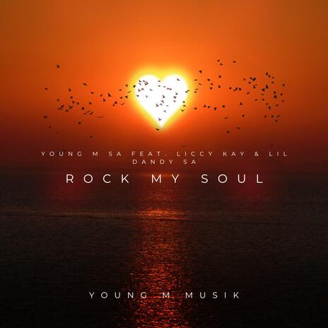 Rock my soul ft. Liccy Kay Musician & Lil Dandy Sa | Boomplay Music