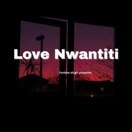 Love Nwantit | Boomplay Music