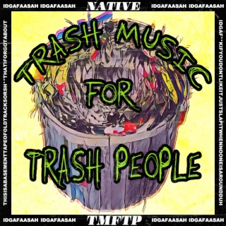 Trash Music for Trash People