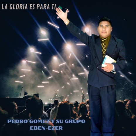 La Gloria es para ti | Boomplay Music