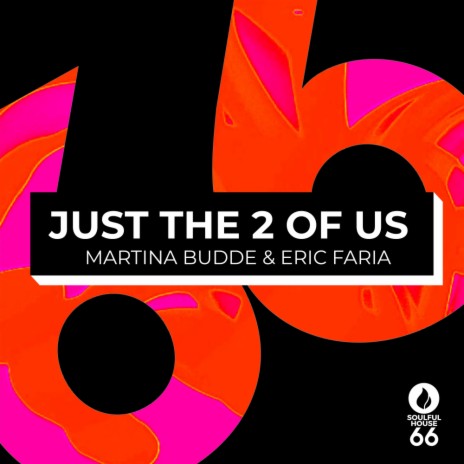 Just The 2 Of Us (Radio Edit) ft. Eric Faria
