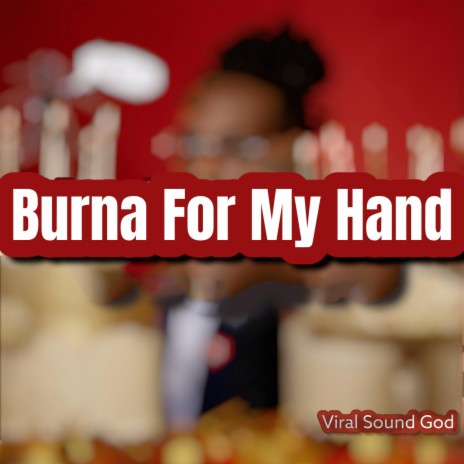 Burna For My Hand | Boomplay Music