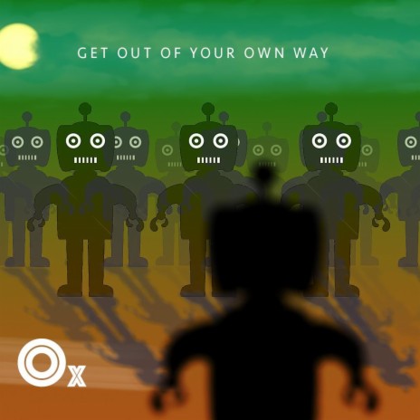 Get Out of Your Own Way | Boomplay Music