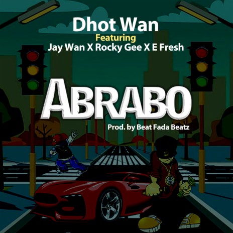 Abrabo ft. Jay Wan, Rocky Gee & E Fresh | Boomplay Music