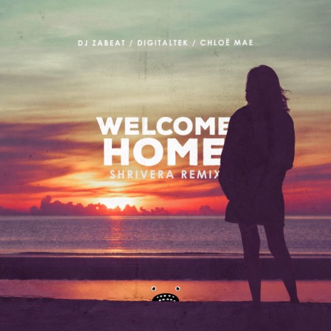 Welcome Home (Shrivera Remix) ft. DigitalTek & chloë mae | Boomplay Music