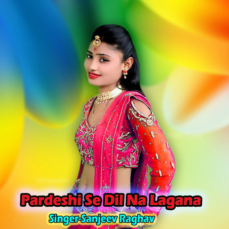 Pardeshi Se Dil Na Lagana | Boomplay Music