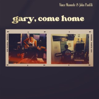 Gary, Come Home