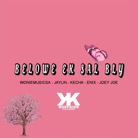 Belowe ek sal bly ft. Joey Joe, Kecha Cloete, Jaylin Warne & Enix