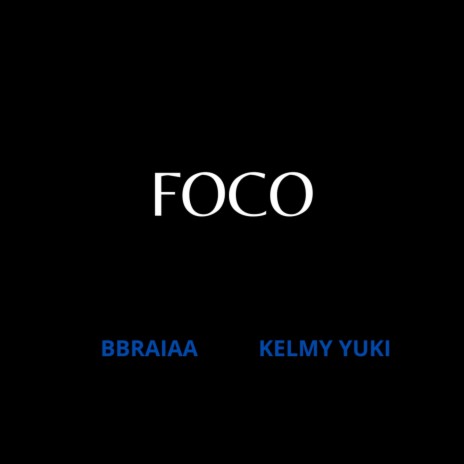 Foco ft. Kelmy Yuki | Boomplay Music
