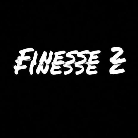 Finesse 2 | Boomplay Music