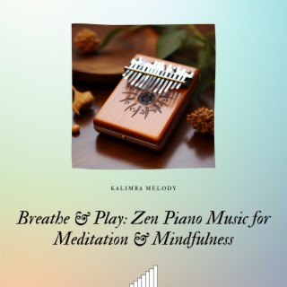 Breathe & Play: Zen Piano Music for Meditation & Mindfulness