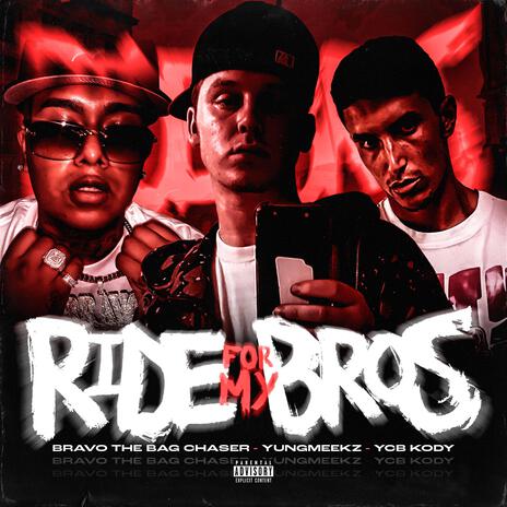 Ride For My Bros ft. Bravo the BagChaser & YCB KODY