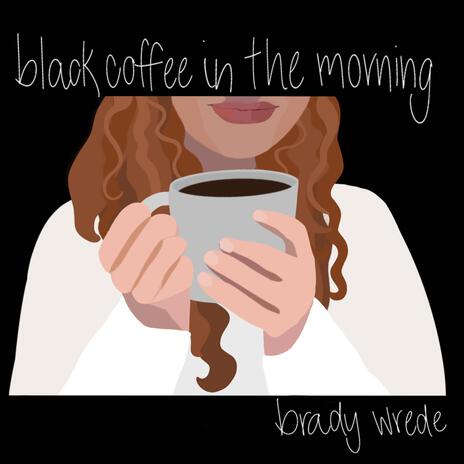 Black Coffee in the Morning | Boomplay Music