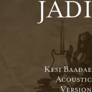 Kesi Baadae (Acoustic Version)