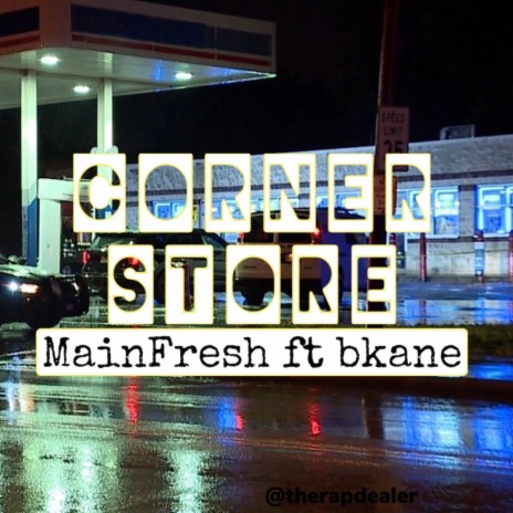 corner store ft. b kane | Boomplay Music