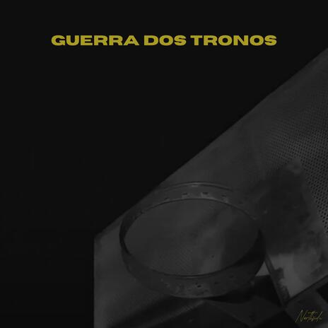 GUERRA DOS TRONOS | Boomplay Music