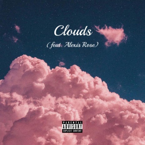 Clouds ft. Alexis Rose | Boomplay Music