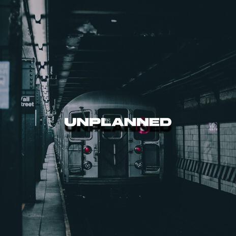 unplanned | Boomplay Music